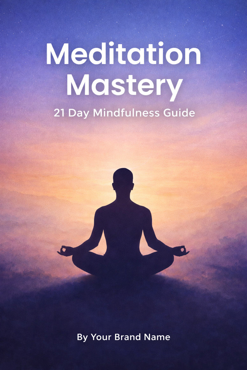 Meditation Mastery – 21 Day Mindfulness Guide (Copy)
